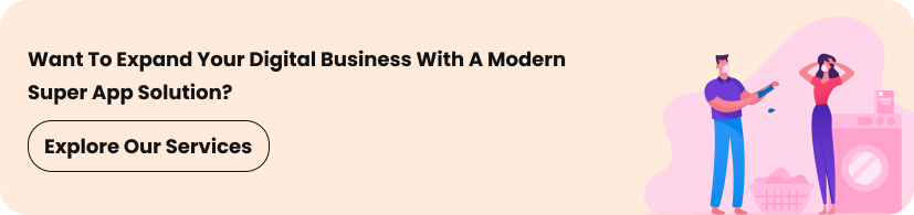 Want to Expand Your Digital Business with a Modern Super App Solution?